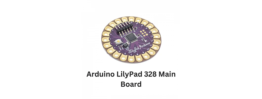 An Introduction to Arduino LilyPad 328 Main Board